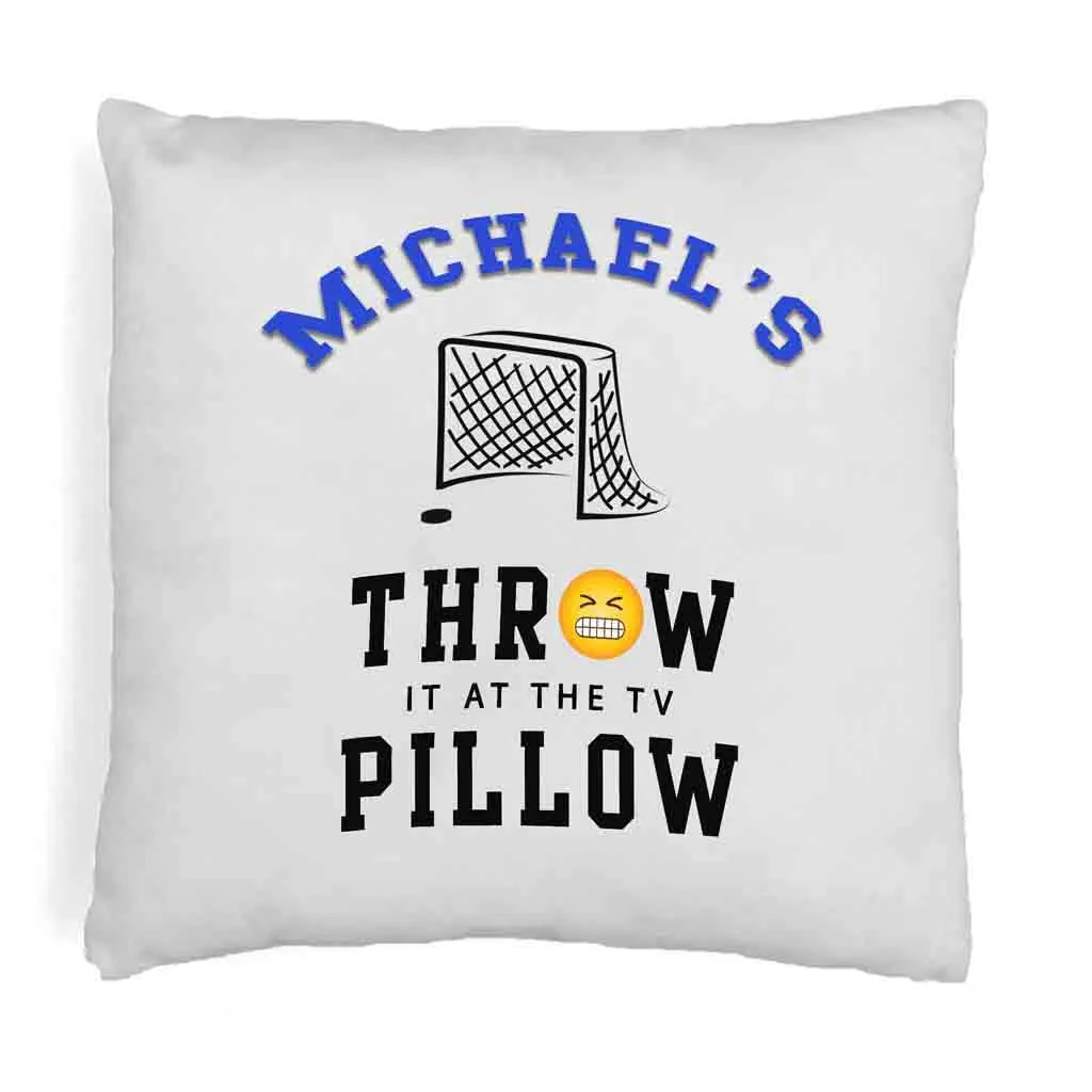 Hockey Fan Personalized Throw it at the TV Pillow Cover