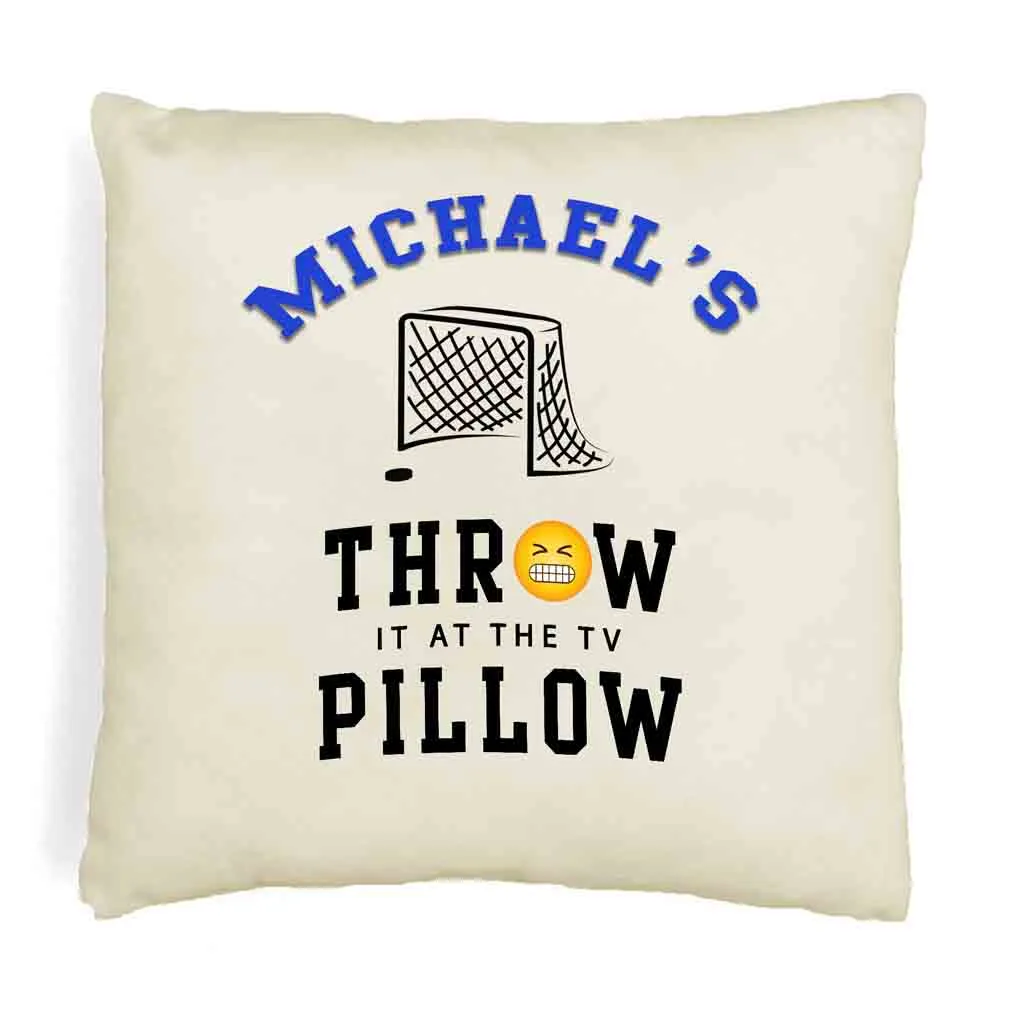 Hockey Fan Personalized Throw it at the TV Pillow Cover